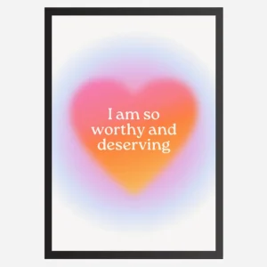 I am so worthy and deserving - Wall Art A3 Size Photo Frame (297 x 420 mm)